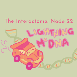 Episode 22: Lightning McDNA (Genetics)