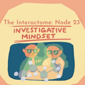 Episode 23: Investigative Mindset
