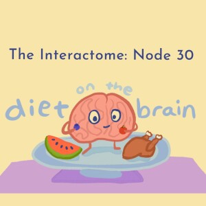Episode 30: Diet on the Brain
