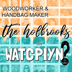 A Woodworker & a Handbag Designer on WATCPIYN?