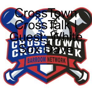 Cross Town Cross Talk | Brewers, Cubs and White Sox