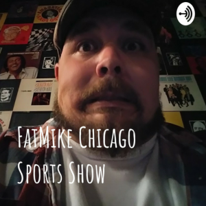 Fat Mike Chicago Sports Show - Guests: Dave Richard & David Schuster