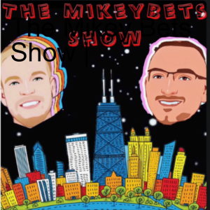 The Mikey Bets Show | Sports, Betting and Stuff