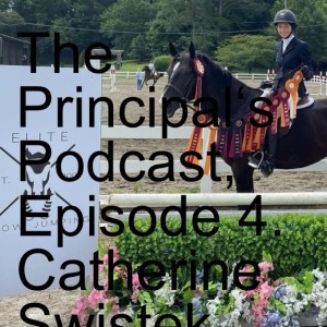 The Principal‘s Podcast, Episode 4. Catherine Swistek