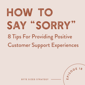 How To Say Sorry: 8 Tips For Providing Positive Customer Support Experiences