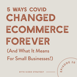 5 Ways COVID-19 Changed Ecommerce (And How To Keep Up As A Small Business)