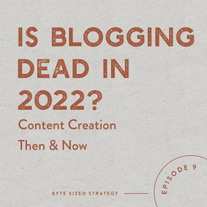 Is Blogging Dead in 2022? Content Creation Then & Now