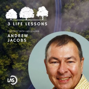 Andrew Jacobs 3 Life Lessons