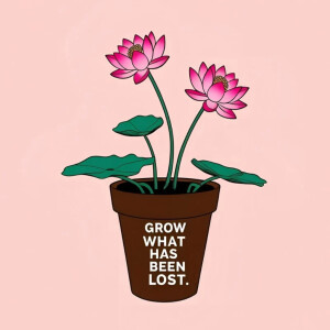 Grow What Has Been Lost