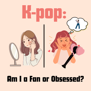Kpop: Am I a Fan or Obsessed