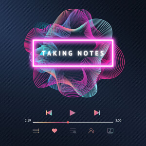 Taking Notes