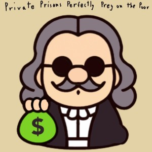 Private Prisons Perfectly Prey on the Poor