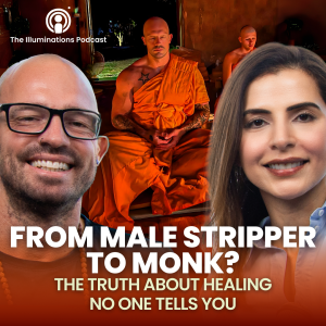From Male Stripper to Monk The Truth About Healing No One Tells You