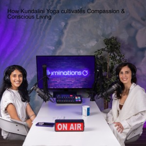 How Kundalini Yoga Cultivates Compassion & Conscious Living