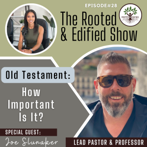Old Testament: How Important Is It? Interview with Joe Slunaker, PhD