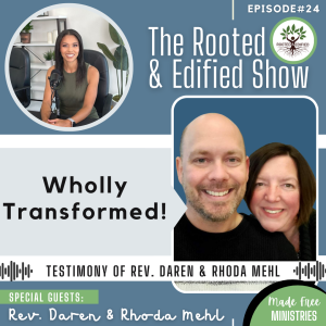 Wholly Transformed: Testimony of Rev. Daren and Rhoda Mehl