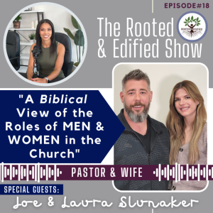 A Biblical View of the Roles of Men & Women in the Church: Interview with Joe and Laura Slunaker