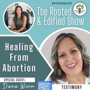 Healing From Abortion: Testimony of Dana Winn