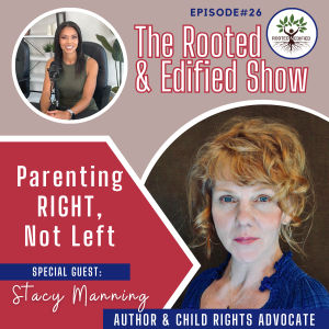 Parenting RIGHT, Not Left: Interview with Stacy Manning