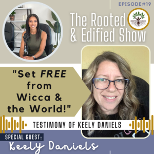 Set FREE from Wicca & the World: Testimony of Keely Daniels