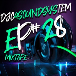 DJC4SOUNDSYSTEM EP MIXTAPE #28