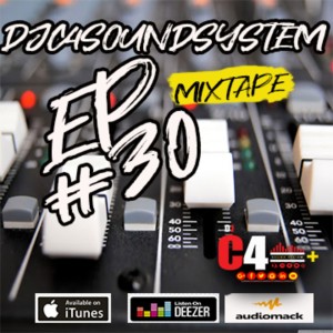 DJC4SOUNDSYSTEM EP #30 MIXTAPE