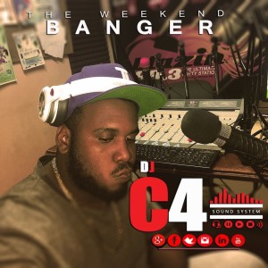 DJ C4 SOUND SYSTEM WEEKEND BANGER PODCAST