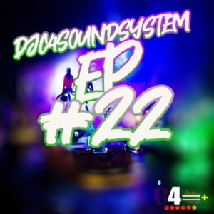 DJC4SOUNDSYSTEM EP MIXTAPE #22