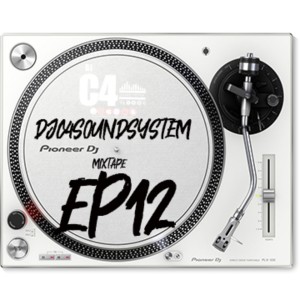 DJC4SOUNDSYSTEM #EP MIXTAPE 12