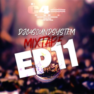 DJC4SOUNDSYSTEM #EP MIXTAPE 11