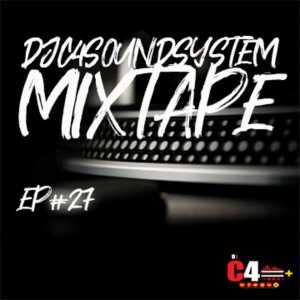 DJC4SOUNDSYSTEM EP MIXTAPE #27