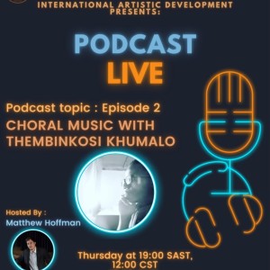 IAD Episode 2: Choral Music with Thembinkosi Khumalo