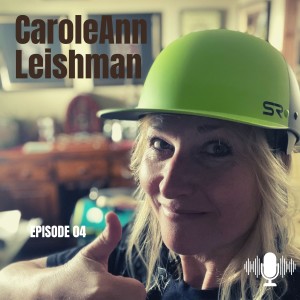 Season 1: Episode 4: CaroleAnn Leishman