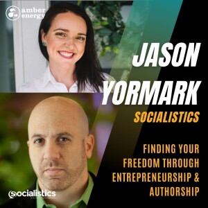 Finding Your Freedom Through Entrepreneurship & Authorship | Tips from Jason Yormark