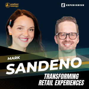 Transforming Retail Through Experiences: Insights from Mark Sandeno