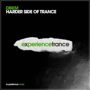 (Experience Trance) DBKM - Harder Side of Trance Ep 01