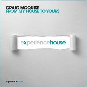 (Experience House) Craig McQuire - From My House To Yours Ep 09