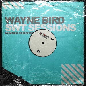 (Experience Trance) Wayne Bird - SWT Sessions Ep 018 (Rekre8 Guestmix)
