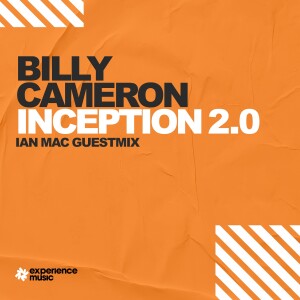 (Experience Trance) Billy Cameron - Inception 2.0 Ep 050 (Ian Mac Guestmix)