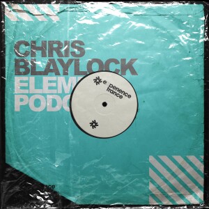 (Experience Trance) Chris Blaylock - Element Podcast Ep 025