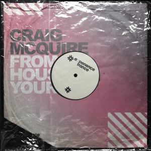 (Experience House) Craig McQuire - From My House To Yours Ep 013
