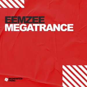 (Experience Trance) - Eemzee - MegaTrance Ep 010