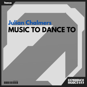 (Experience Trance) Julian Chalmers - Music To Dance To - Ep01 - July 2025