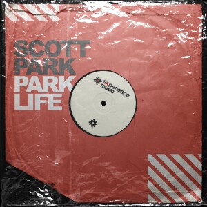 (Experience House) Scott Park - Park Life Ep 055 (Live from Nostalgia)