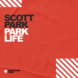 (Experience House) Scott Park - Park Life Ep 059