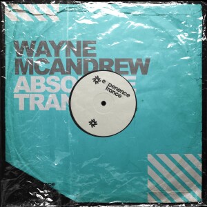 (Experience Trance) Wayne McAndrew - Absolute Trance Ep 014