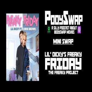 Mini Swap: Lil' Dicky's Freaky Friday