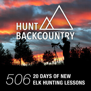 506 | 20 Days of New Elk Hunting Lessons