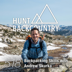 518 | Backpacking Skills with Andrew Skurka
