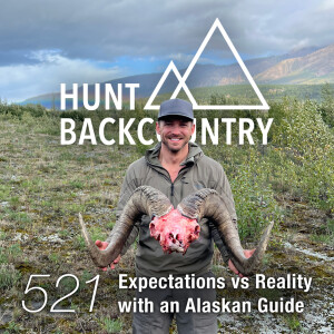 521 | A Hunting Guide on Expectations vs Reality, Mindset for the Mountain, and More..